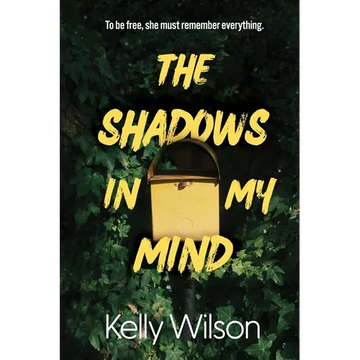 The Shadows in my Mind: To be free, she must remember everything. - Paperback