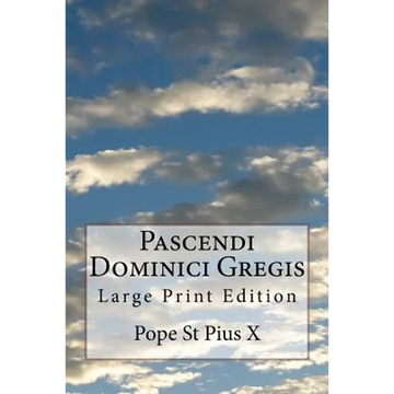 Pascendi Dominici Gregis: Large Print Edition - Paperback