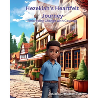 Hezekiah's Heartfelt Journey: Embracing Changes with Courage - Paperback