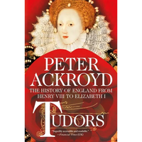 Tudors: The History of England from Henry VIII to Elizabeth I - Paperback