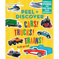 Peel + Discover: Cars! Trucks! Trains! and More - Paperback