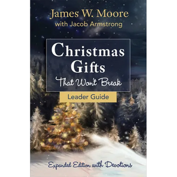 Christmas Gifts That Won't Break Leader Guide: Expanded Edition with Devotions - Paperback