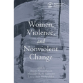 Women, Violence and Nonviolent Change