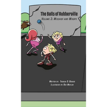 The Balls of Rubberville Book 2: Mischief and Mixups - Hardcover