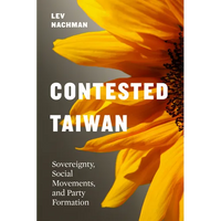 Contested Taiwan: Sovereignty, Social Movements, and Party Formation - Paperback