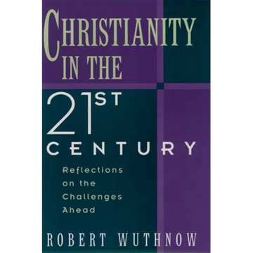 Christianity in the Twenty-First Century: Reflections on the Challenges Ahead - Paperback