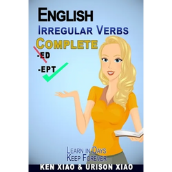 English Irregular Verbs Complete: Learn in Days, Keep Forever