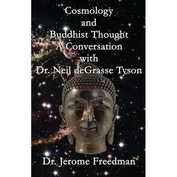 Cosmology and Buddhist Thought: A Conversation with Dr. Neil deGrasse Tyson - Paperback
