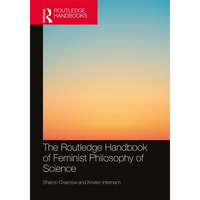 The Routledge Handbook of Feminist Philosophy of Science - Paperback
