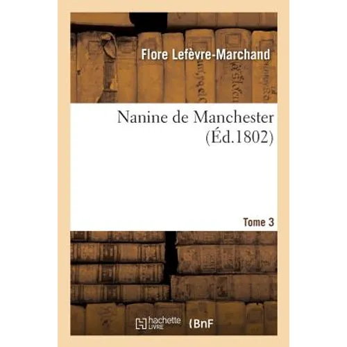 Nanine de Manchester. Tome 3