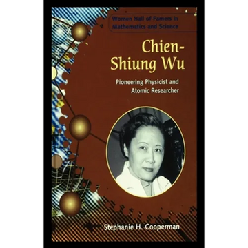 Chien-Shiung Wu: Pioneering Physicist and Atomic Researcher - Paperback