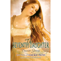 The Faerie Path #3: The Seventh Daughter - Paperback