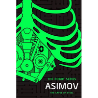 The Caves of Steel: The Robot Series - Paperback