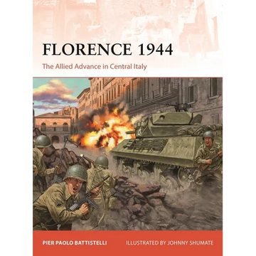 Florence 1944: The Allied Advance in Central Italy - Paperback