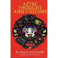 Aztec Thought and Culture: A Study of the Ancient Nahuatl Mind Volume 67 - Paperback