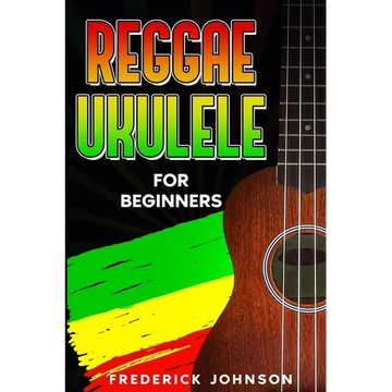 Reggae Ukulele For Beginners: (Course and Songbook) - Paperback