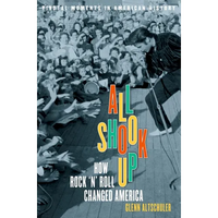 All Shook Up: How Rock 'n' Roll Changed America - Paperback