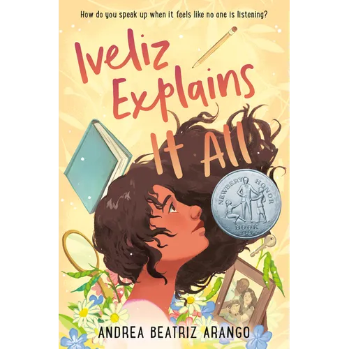 Iveliz Explains It All: (Newbery Honor Award Winner)
