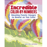 Incredible Color-By-Numbers: Over 65 Amazing Puzzles Images to Reveal as You Color - Paperback