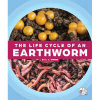 The Life Cycle of an Earthworm - Library Binding