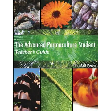 The Advanced Permaculture Student Teacher's Guide - Paperback