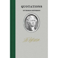 Quotations of Thomas Jefferson - Hardcover