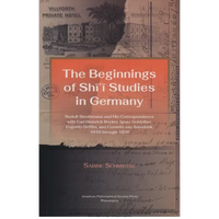 Beginnings of Shi'i Studies in Germany: Rudolf Strothmann and His Correspondence with Carl Heinrich Becker, Ignaz Goldziher, Eugeneo Griffini, and Cor - Paperback