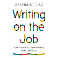 Writing on the Job: Best Practices for Communicating in the Digital Age - Paperback