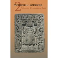 Pachomian Koinonia 2: Pachomian Chronicles and Rules - Paperback