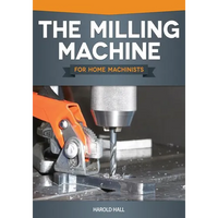 The Milling Machine for Home Machinists - Paperback