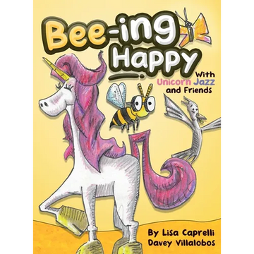 Bee-ing Happy With Unicorn Jazz and Friends - Hardcover
