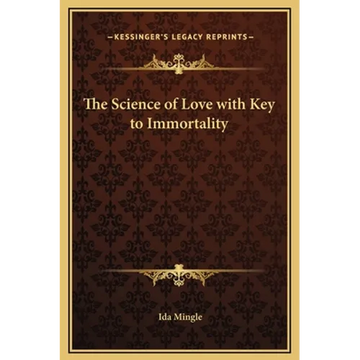 The Science of Love with Key to Immortality - Hardcover