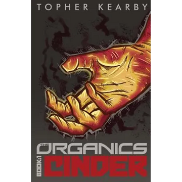 The Organics: Cinder - Paperback