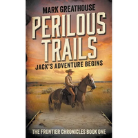 Perilous Trails: Jack's Adventure Begins - Paperback