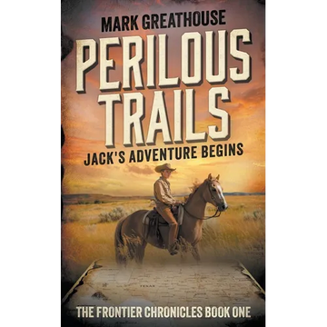 Perilous Trails: Jack's Adventure Begins - Paperback