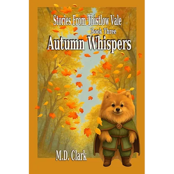 Stories from Thistlow Vale-Book Three: Autumn Whispers - Paperback