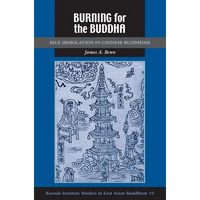 Burning for the Buddha: Self-Immolation in Chinese Buddhism - Paperback