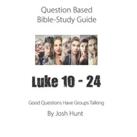 Question-based Bible Study Guide -- Luke 10 - 24: Good Questions Have Groups Have Talking - Paperback
