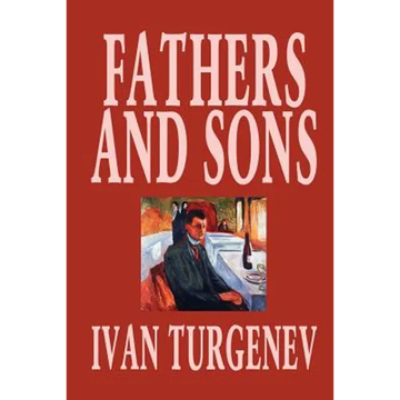 Fathers and Sons by Ivan Turgenev, Fiction, Classics, Literary - Paperback
