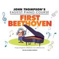 First Beethoven: John Thompson's Easiest Piano Course
