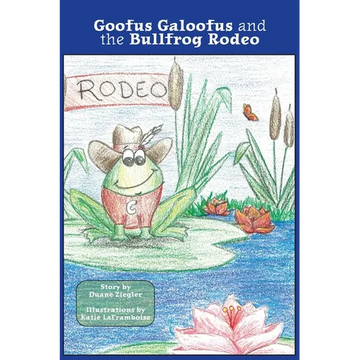 Goofus Galoofus and the Bullfrog Rodeo - Hardcover