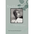 Total Freedom: The Essential Krishnamurti