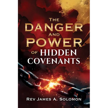 THE DANGER and POWER of HIDDEN COVENANTS - Paperback