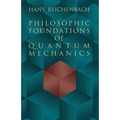 Philosophic Foundations of Quantum Mechanics