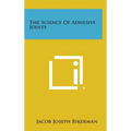 The Science of Adhesive Joints