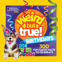 Weird But True! Birthdays: 300 Fun-Tastic Facts to Celebrate - Paperback