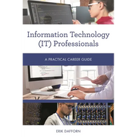 Information Technology (It) Professionals: A Practical Career Guide - Paperback