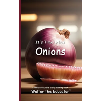 It's Time to Eat Onions - Paperback