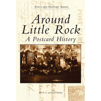 Around Little Rock: A Postcard History - Paperback