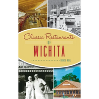 Classic Restaurants of Wichita - Hardcover